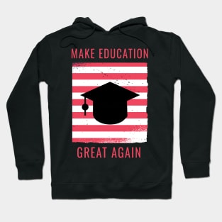 Make Education Great Again Hoodie